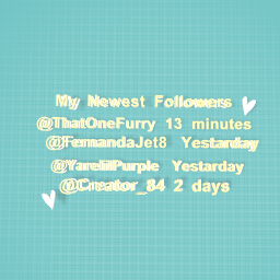 My Newest Followers ♥︎}