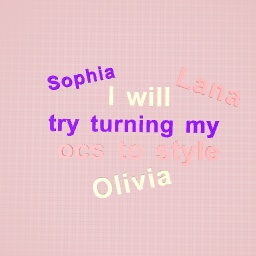 I Will Try To Turn My Oc’s To Style ( Character )