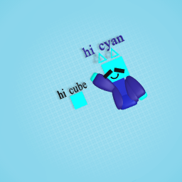 cyan: hi cube cube: hi cyan