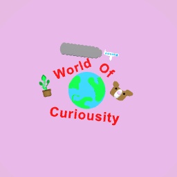 World of curiosity