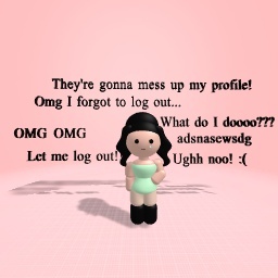 When you forget to log out of your Roblox account...