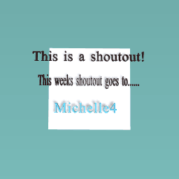 Shoutout:Michelle4