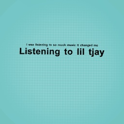 Listening to much lil tjay
