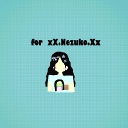 for @xX.Nezuko.Xx