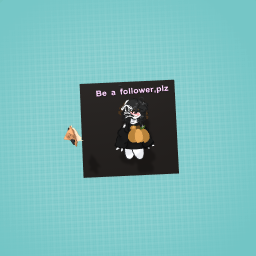 Be a follower, plz