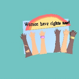 WOMEN HAVE RIGHTS!