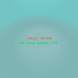 Chat with ICE KING MASTER 308