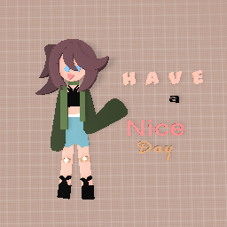 Have A Nice Day : D