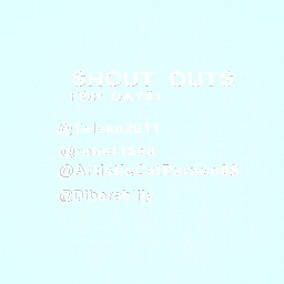 SHOUT OUTS //Day #1\\