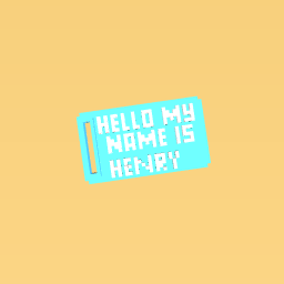 My Name IS Henry