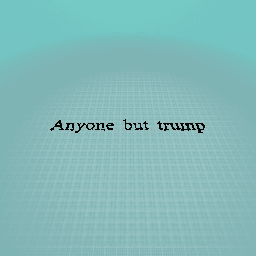 Anyone but trump