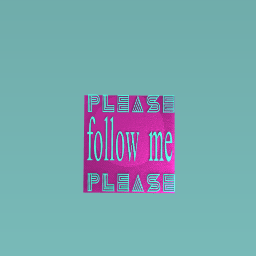 Please follow me
