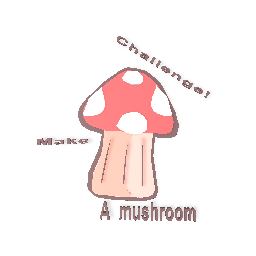 Make a Mushroom-