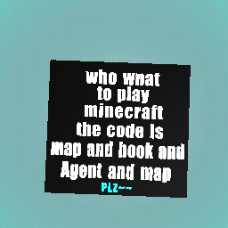 who want to play  a minecrft plz  jion