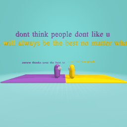 u will always be the best :)