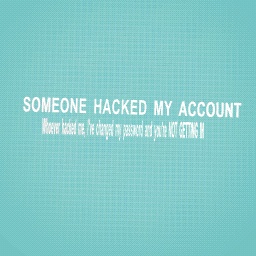 I GOT HACKED