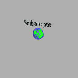 We all desserve peace