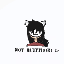 Im not quitting!! :]