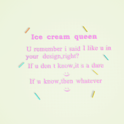 @Ice cream queen