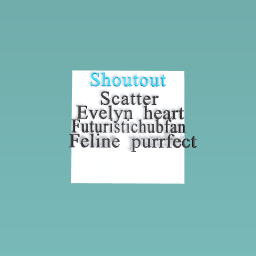 Shout outs