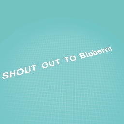 SHOUT OUT TO Bluberri!