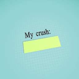 My crush...