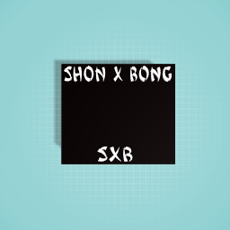 SHON X BONG