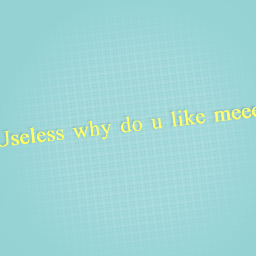 Uselesss