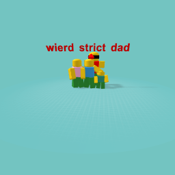 Wierd Strict dad