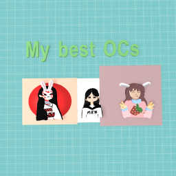 My best ocs