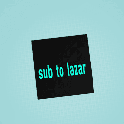 sub to lazarbeam