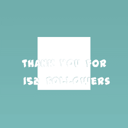 thank you for 152 followers