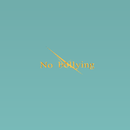 No bollying