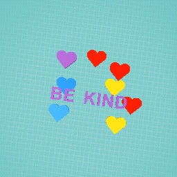 be kind