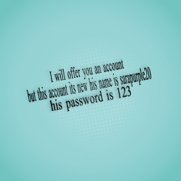 New account for you with password