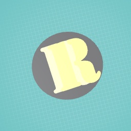R ! My first letter of my real name