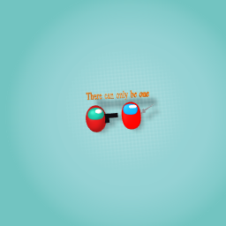 There can only be one