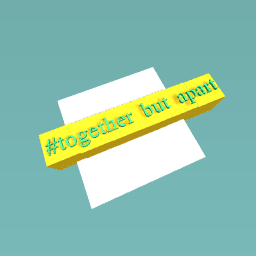 # together but apart