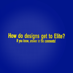 How do designs become a part of Elite?! I need to know!