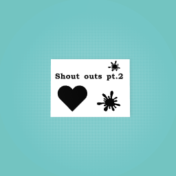 Shoutoutssss!!