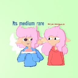 Medium rare :D