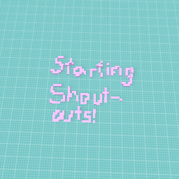 Starting Shoutouts!