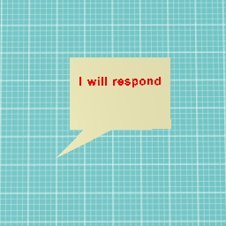 I will respond…