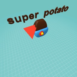Super potatoe