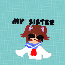 My Sister