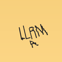 Llama,its what you told me to do