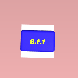 Be my B.F.F