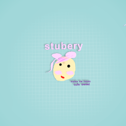 i wish you can see what i made stubery