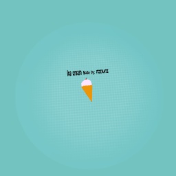 ICE CREAM