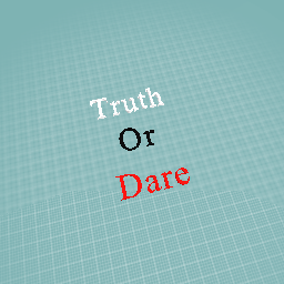 Truth or dare